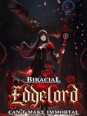 Cover of Biracial Edgelord Can't Make Immortal : Power of Ten, Book Seven