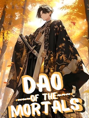 Cover of Dao of the Mortals [ Xianxia Progression LitRPG ]