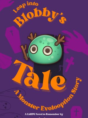 Cover of Blobby's Tale | A Monster Evolution Timeloop Story