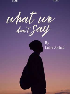 Cover of What We Don't Say