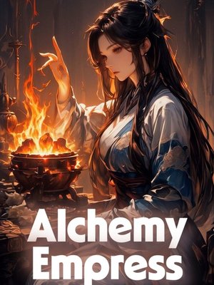 Cover of The Alchemy Empress: 10,000 Years Later