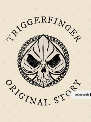 Cover of TRIGGERFINGER (ORIGINAL STORY)