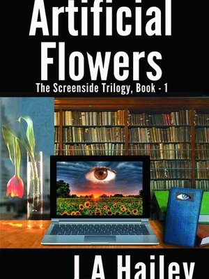 Cover of Artificial Flowers: The Screenside Trilogy - 1