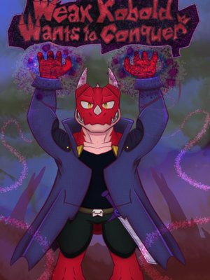 Cover of Weak Kobold Wants to Conquer [Monster MC LitRPG Fantasy]