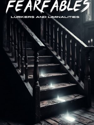 Cover of FearFables: Lurkers and Liminalities