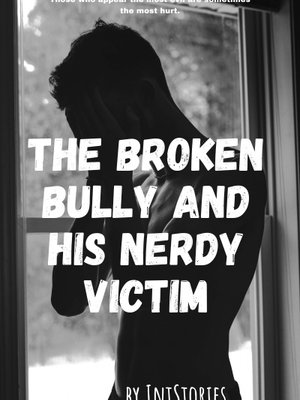 Cover of The Broken Bully and His Nerdy Victim