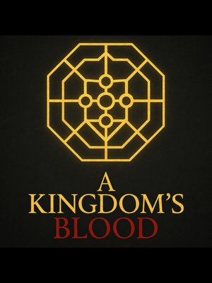 Cover of A Kingdom’s Blood: Volume I
