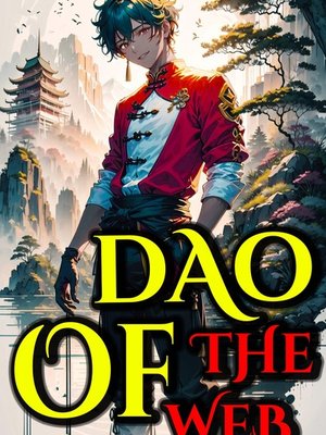 Cover of Dao of the Web - [An Isekai Cultivation Story]