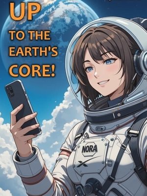 Cover of Up to the Earth's Core!