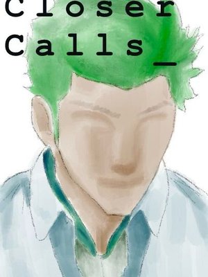 Cover of Closer Calls: An Ace Attorney inspired fanfiction