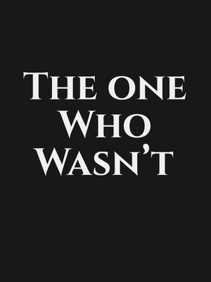 Cover of The one who wasn't.