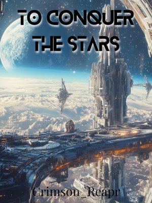 Cover of To Conquer The Stars (BOOK 1 COMPLETE)