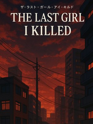 Cover of The last girl I killed