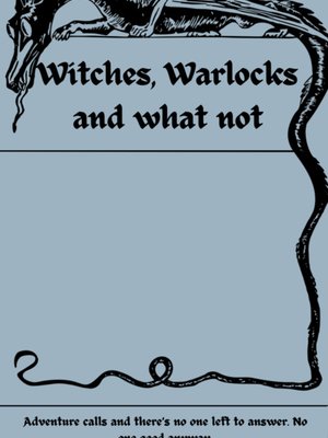 Cover of Witches, Warlocks and what not