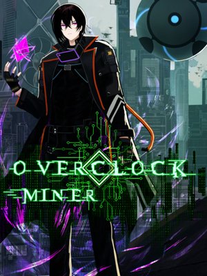 Cover of Overclock miner [Cyberpunk - LITRPG Progression]