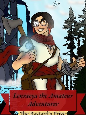 Cover of Lenraeya the Amateur Adventurer Book One: The Bastard’s Prize