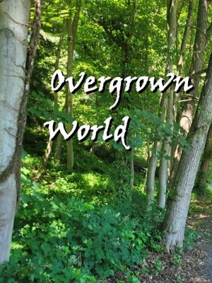 Cover of Overgrown World