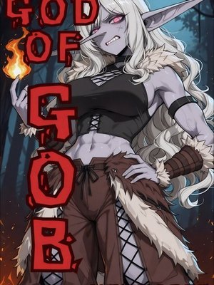 Cover of God of Gob [An Evil Goddess and Goblin Adventure!]