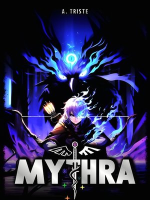 Cover of Mythra: A New Age of Heroes (Xianxia + Progression Fantasy)