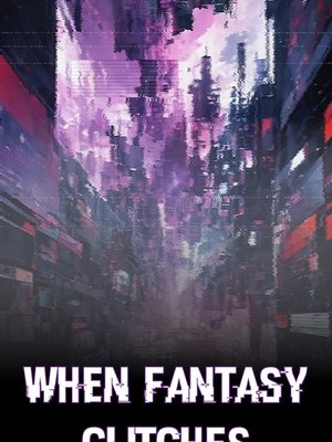 Cover of When Fantasy Glitches