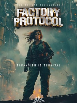 Cover of Factory Protocol: The ToxNet Chronicles Book 2