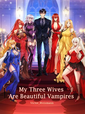 Cover of My Three Wives Are Beautiful Vampires.