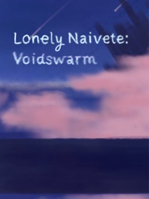 Cover of Lonely Naivete: Voidswarm