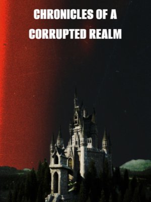 CHRONICLES OF A CORRUPTED REALM