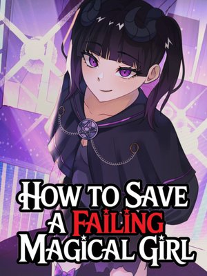 Cover of How to Save a Failing Magical Girl