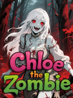 Cover of Chloe the Zombie: A Monster Evolution LitRPG [Book 1 Completed]