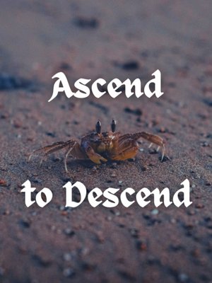 Cover of Ascend to Descend