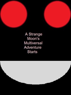 Cover of A Strange Moon's Multiversal Adventure [System LitRPG Yuri]