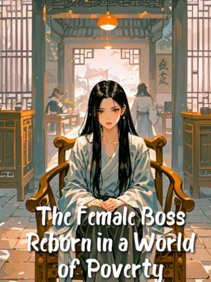 Cover of The Female Boss Reborn in a World of Poverty