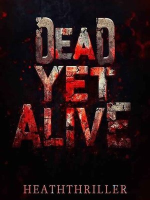 Cover of Dead Yet Alive || A Zombie Apocalypse Story