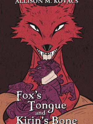 Cover of Fox’s Tongue and Kirin’s Bone