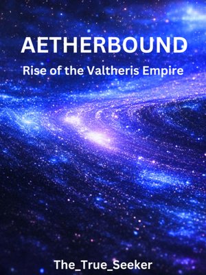 Cover of AETHERBOUND: Rise of the Valtheris Empire