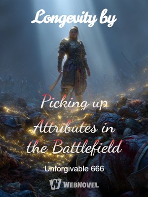 Cover of Longevity by Picking up Attributes in the Battlefield