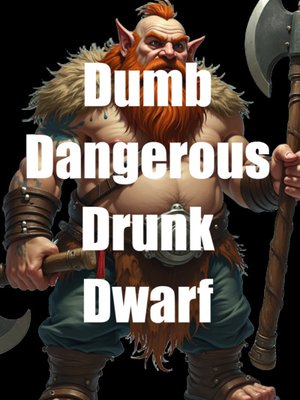 Cover of Dangerous Drunk Dwarf