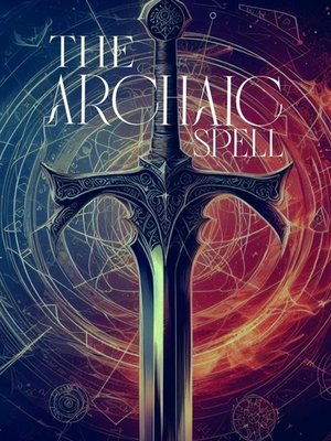 Cover of The Archaic Spell: Awakening to a Forgotten Destiny