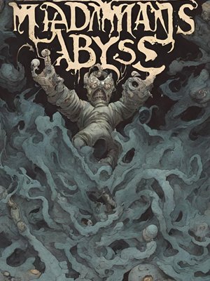 Cover of Madman's Abyss: A Dungeon Core Story About Horrifying Monsters To Keep You Up At Night