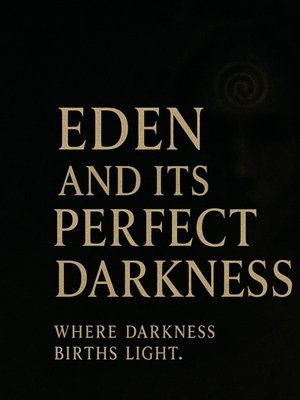 Cover of Eden and its perfect darkness