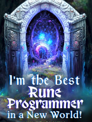 Cover of I'm the Best Rune Programmer in a New World!