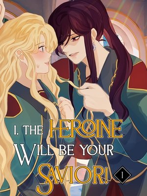 Cover of Otome Game: I, The Heroine Will Be Your Savior! (GL)