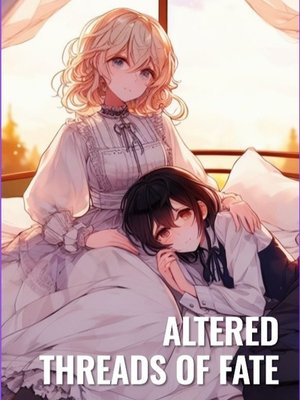 Cover of Altered Threads of Fate (GL Isekai)
