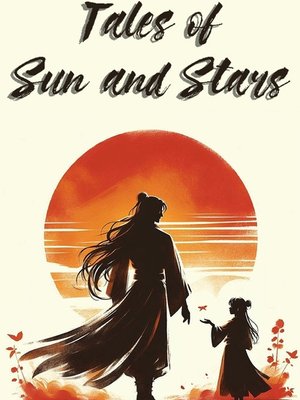 Cover of Tales of Sun and Stars [Wuxia x Life]