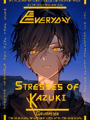 Cover of Everyday Stresses of Kazuki - Sci-Fi Action/Intrigue Webserial