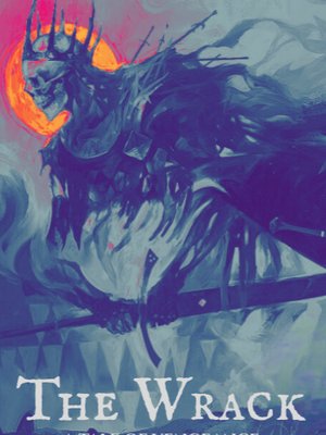 Cover of The Wrack: A Tale of Vengeance [Grimdark Isekai Progression Fantasy]
