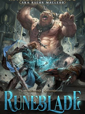(B1 STUBBING mid-June!!!) Runeblade: A Delving & Skill Merging LitRPG