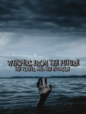 Cover of Whispers from the Future: The Tower and the Invasion