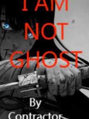 Cover of I AM NOT GHOST
